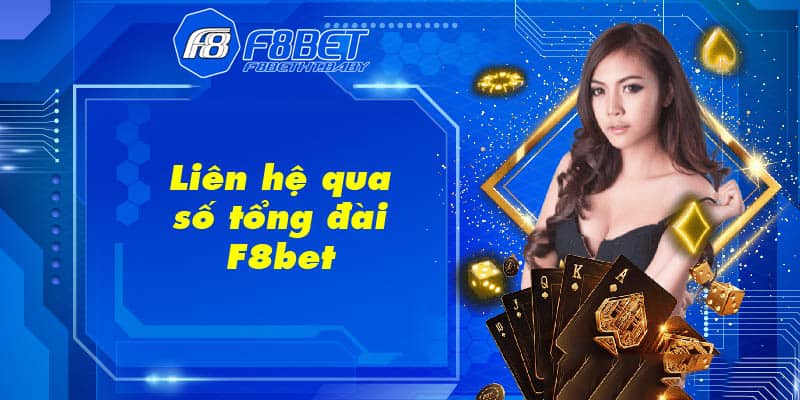 Liên hệ F8bet qua số hotline